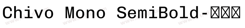 Chivo Mono SemiBold字体转换